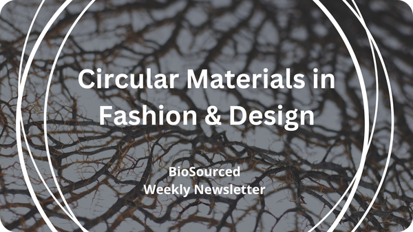 Circular materials shaping fashion & design